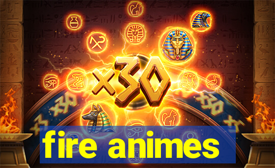 fire animes